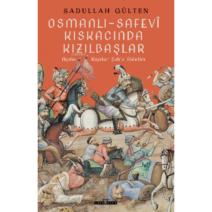 Osmanlı-Safevî Kıskacında Kızılbaşlar