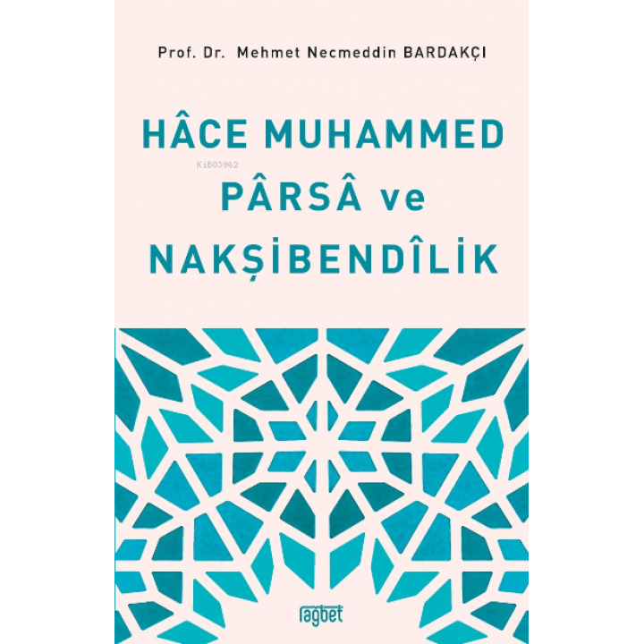 Hace Muhammed Parsa ve Nakşibendilik