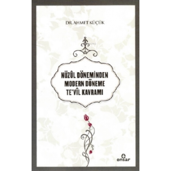 Nüzûl Döneminden Modern Döneme Te’vil Kavramı