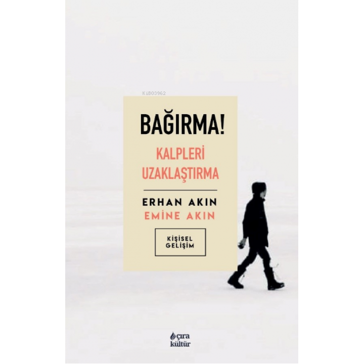 Bağırma! Kalpleri Uzaklaştırma