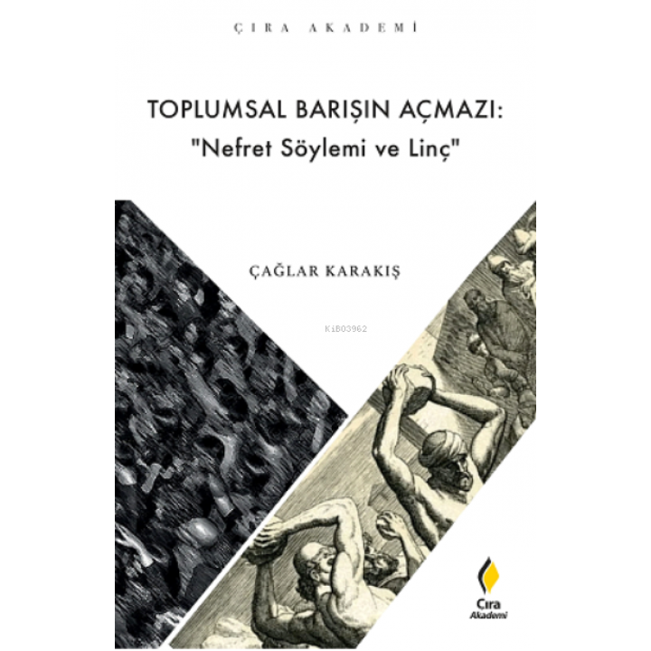 Toplumsal Barışın Açmazı: “ Nefret Söylemi ve Linç”