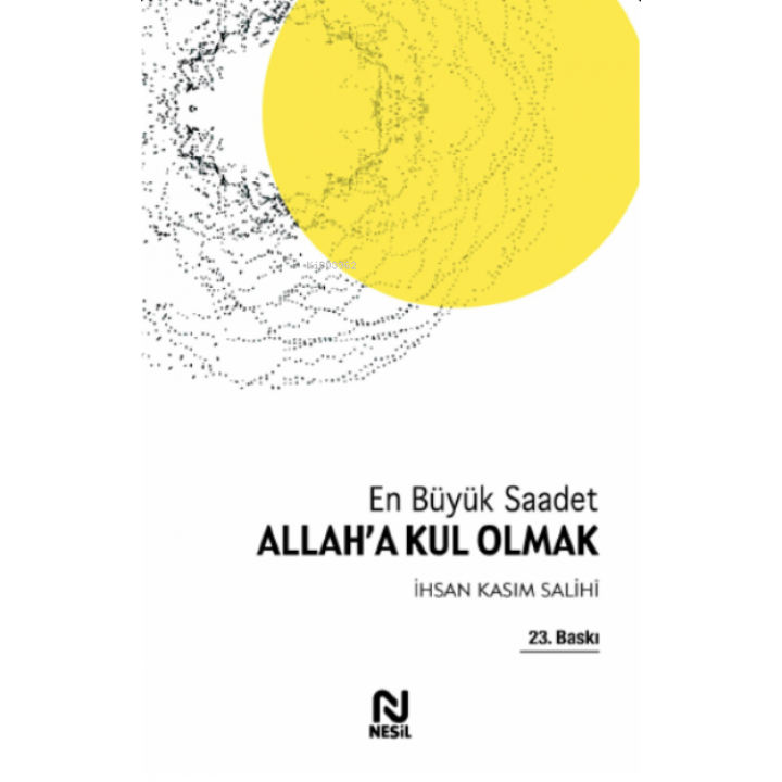 En Büyük Saadet Allah'a Kul Olmak