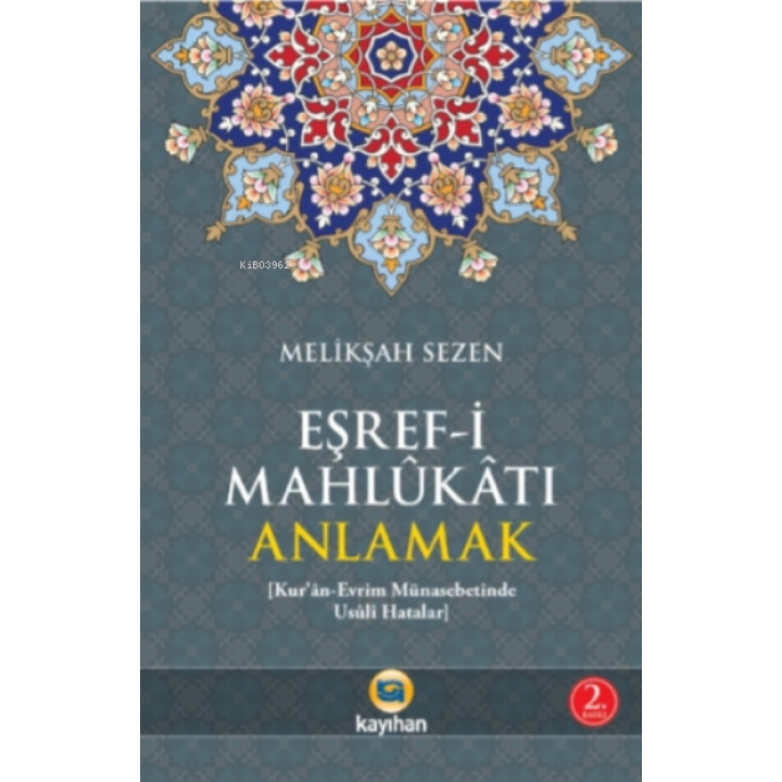 Eşref-i Mahlukatı Anlamak; Kur'an-Evrim Münasebetinde Usuli Hatalar