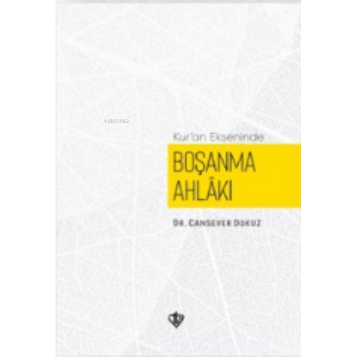 Kur'an Ekseninde Boşanma Ahlakı