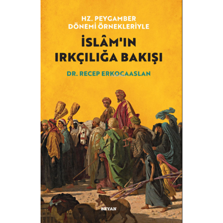 Hz. Peygamber Dönemi Örnekleriyle İslam'ın Irkçılığa Bakışı