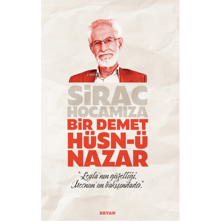 Sirac Hocamıza Bir Demet Hüsn - ü Nazar