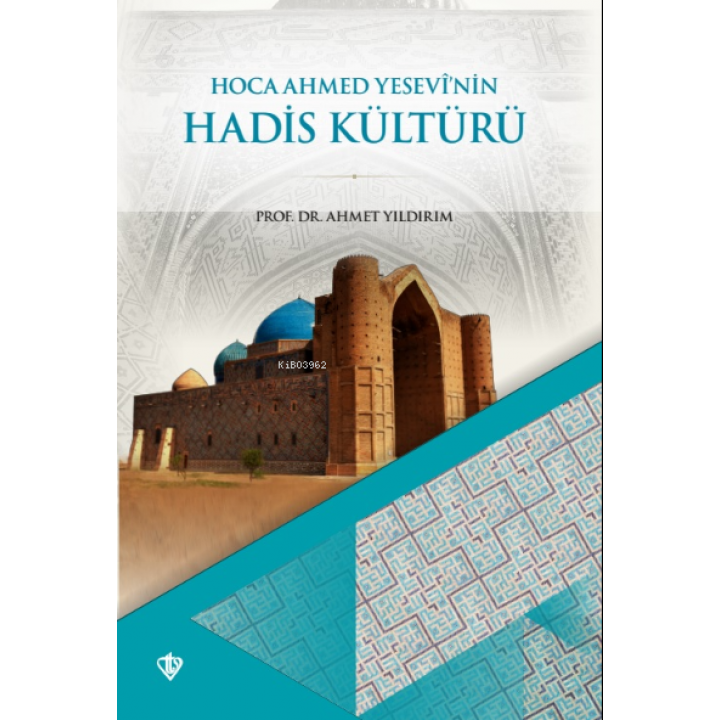 Hoca Ahmet Yesevi’nin Hadis Kültürü