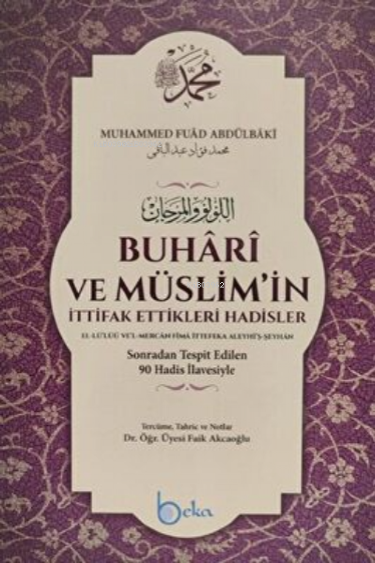 Buhari ve Müslimin İttifak Ettiği Hadisler