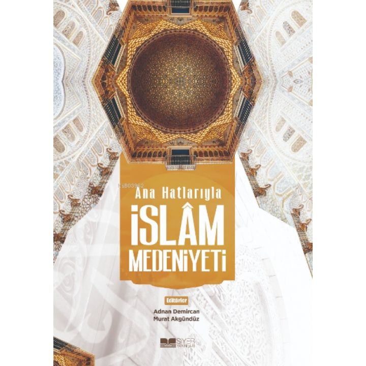 Ana Hatlarıyla İslam Medeniyeti