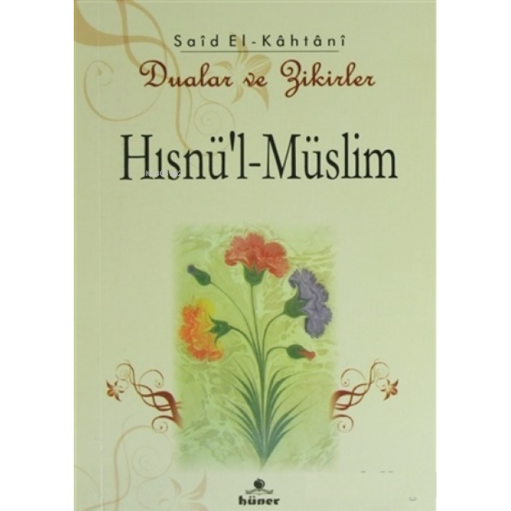 Hısnü’l-Müslim - Dualar ve Zikirler