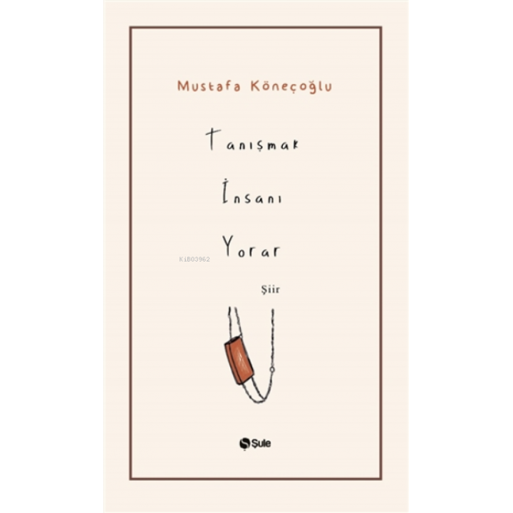 Tanışmak İnsanı Yorar