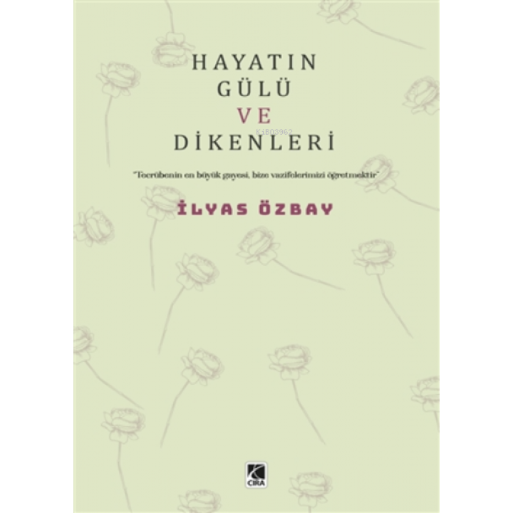 Hayatın Gülü ve Dikenleri
