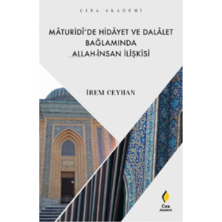 Mâturidî’de Hidâyet ve Dalâlet Bağlamında Allah - İnsan İlişkisi