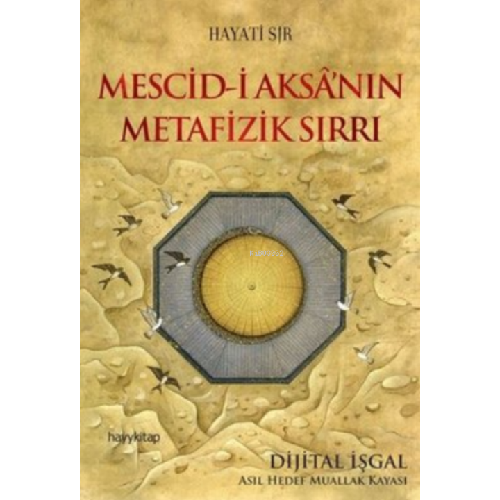 Mescid-i Aksa’nın Metafizik Sırrı