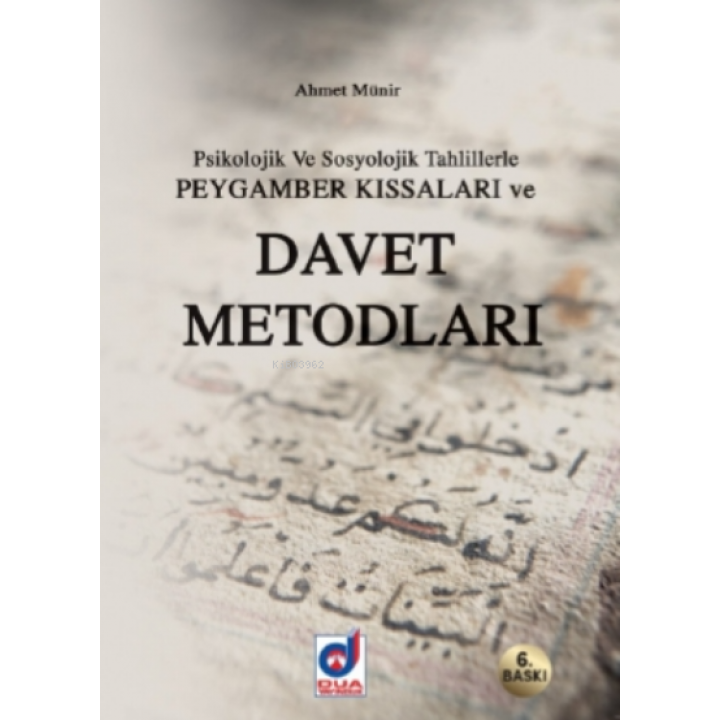 Psikolojik ve Sosyolojik Tahlillerle Peygamber Kıssaları ve Davet Metotları