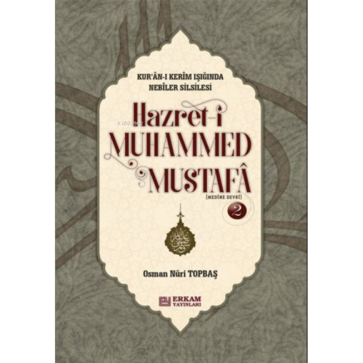 Hz. Muhammed Mustafa Mekke ve Medine Devri 2. Cilt