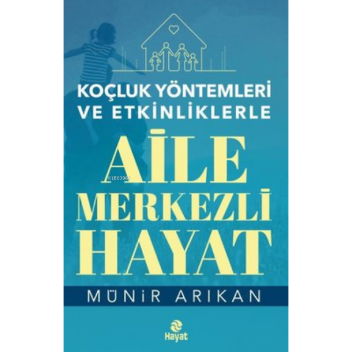 Koçluk Yöntemleri ve Etkinliklerle Aile Merkezli Hayat