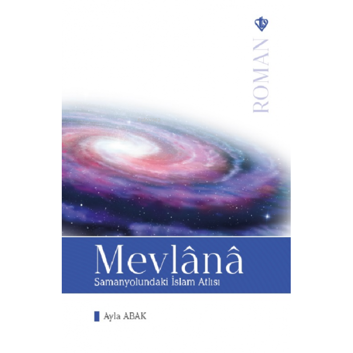 Mevlana Samanyolundaki İslam Atlısı