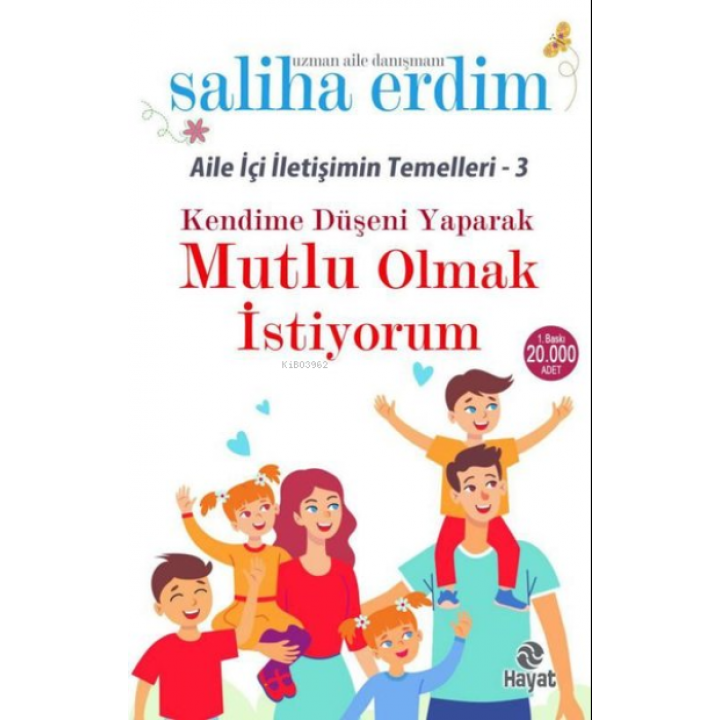Kendime Düşeni Yaparak Mutlu Olmak İstiyorum - Aile İçi İletişimin Temelleri 3