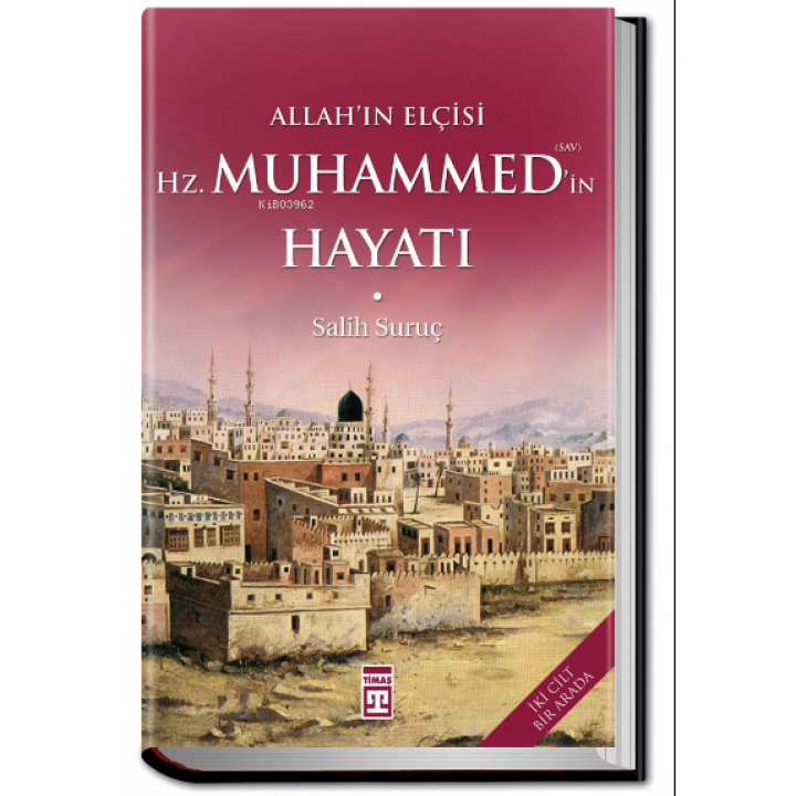 Allahın Elçisi Hazreti Muhammedin (S.A.V.) Hayatı