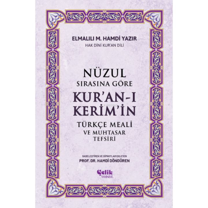 Nüzul Sırasına Göre Kur'an-ı Keri̇m'i̇n Türkçe Meali̇ Ve Muhtasar Tefsiri