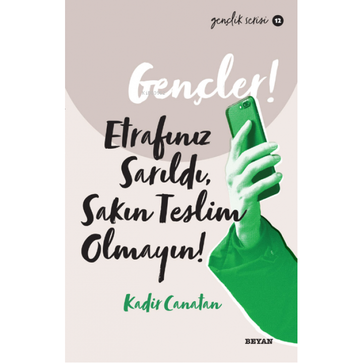 Gençlik Serisi 12  Gençler, Etrafınız Sarıldı, Sakın Teslim Olmayın!