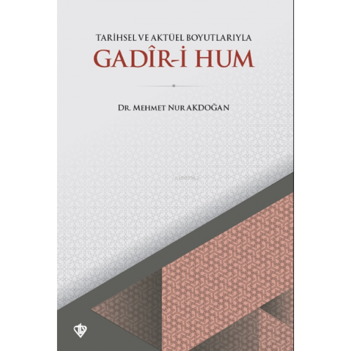 Tarihsel ve Aktüel Boyutlarıyla Gadır i Hum