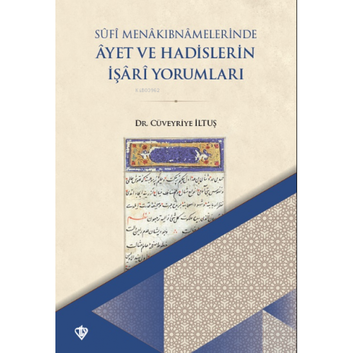 Sufi Menakıbnamelerinde Ayet ve Hadislerin İşari Yorumları