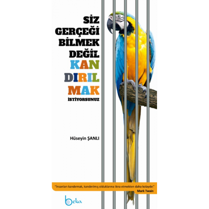 Siz Gerçeği Bilmek Değil Kandırılmak İstiyorsunuz