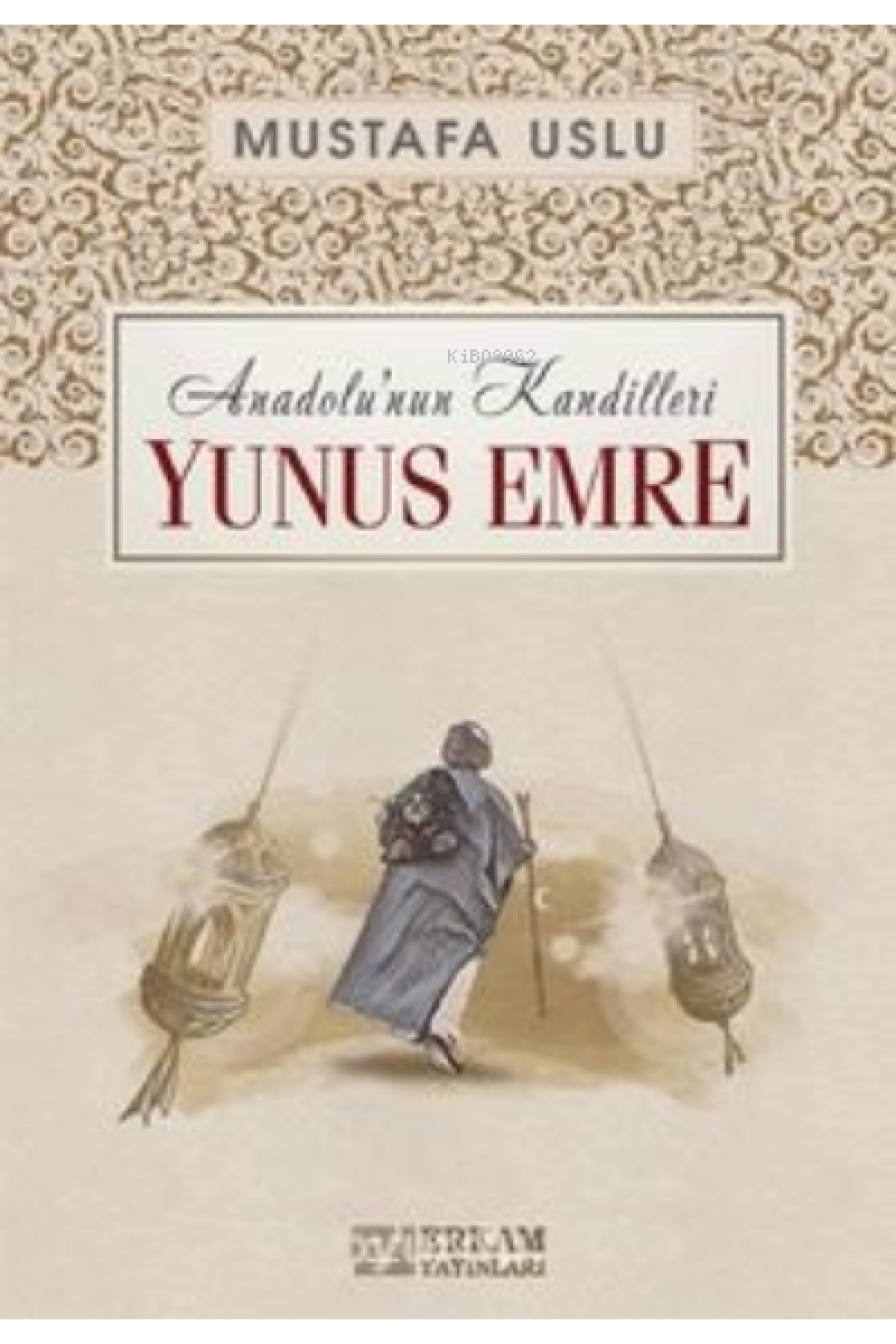 Yunus Emre / Anadolu’nun Kandilleri
