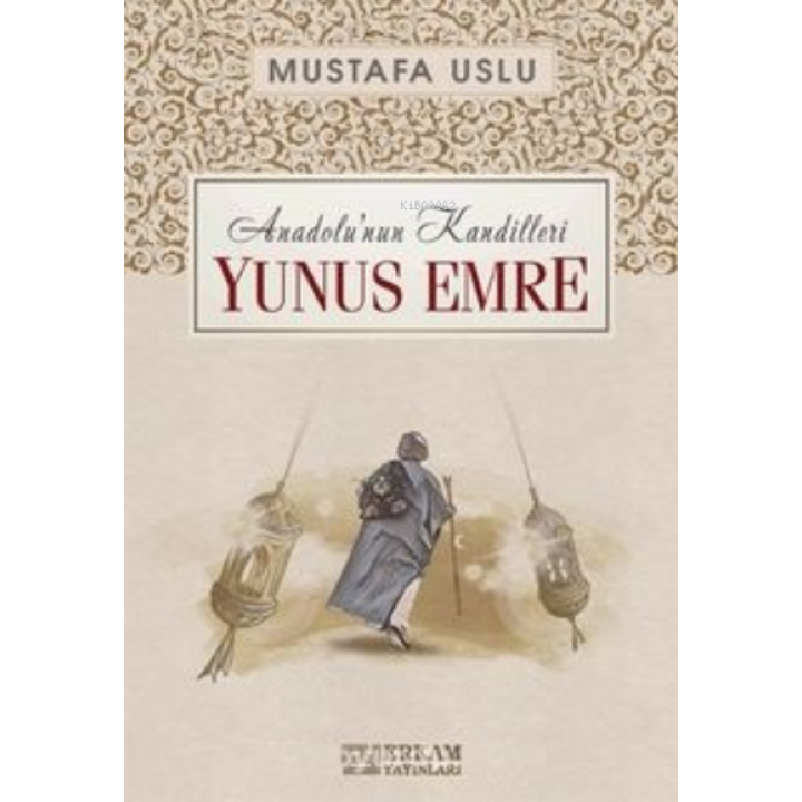 Yunus Emre / Anadolu’nun Kandilleri