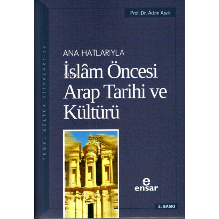 Anahatlarıyla İslam Öncesi Arap Tarihi ve Kültürü