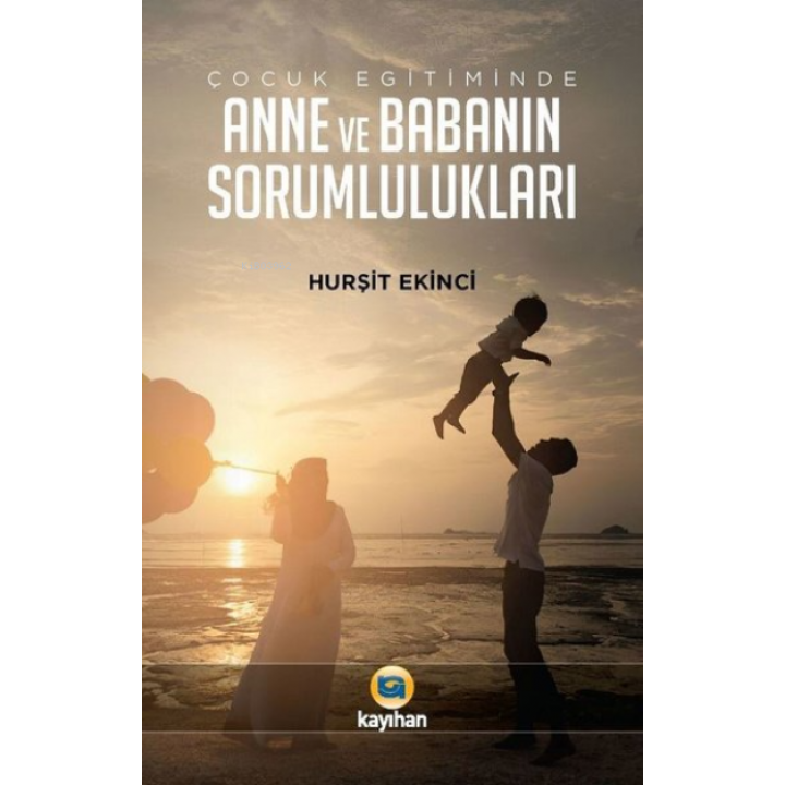 Çocuk Eğitiminde Anne ve Babanın Sorumlulukları