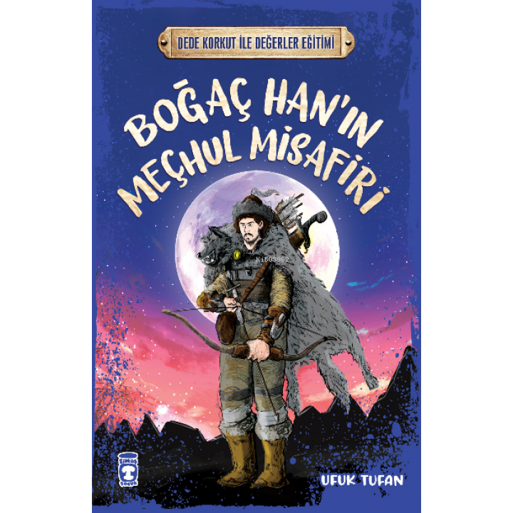 Boğaç Han'ın Meçhul Misafiri - Dede Korkut İle Değerler Eğitimi