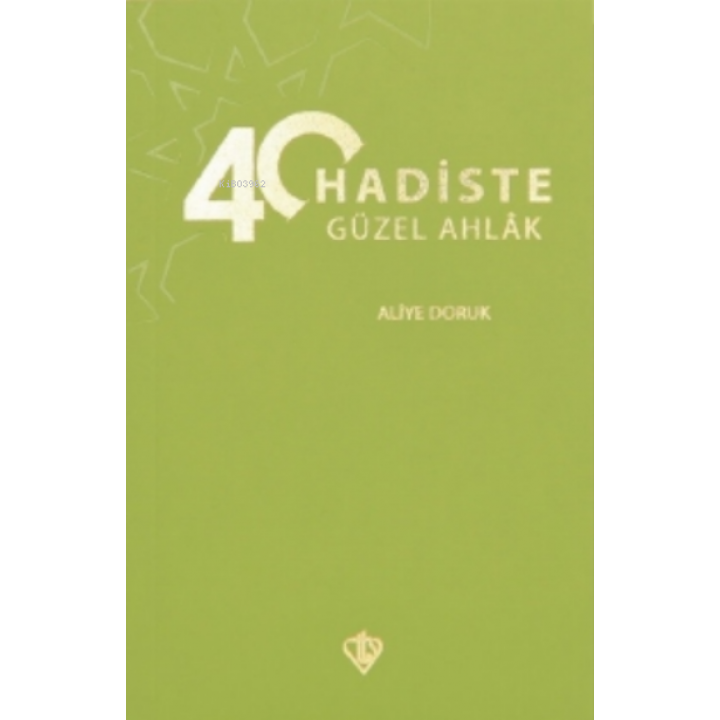 40 Hadiste Güzel Ahlak