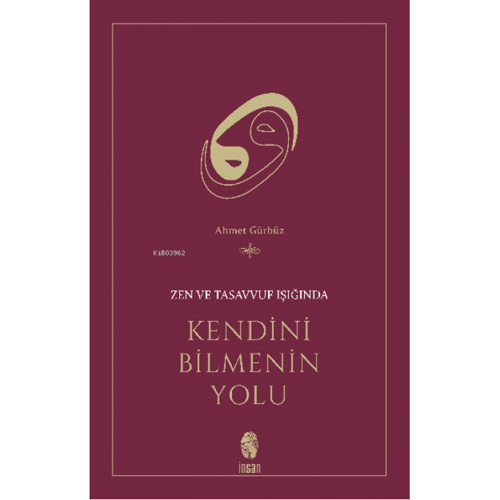 Zen ve Tasavvuf Işığında Kendini Bilmenin Yolu