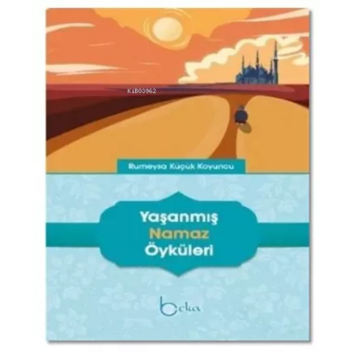 Yaşanmış Namaz Öyküleri
