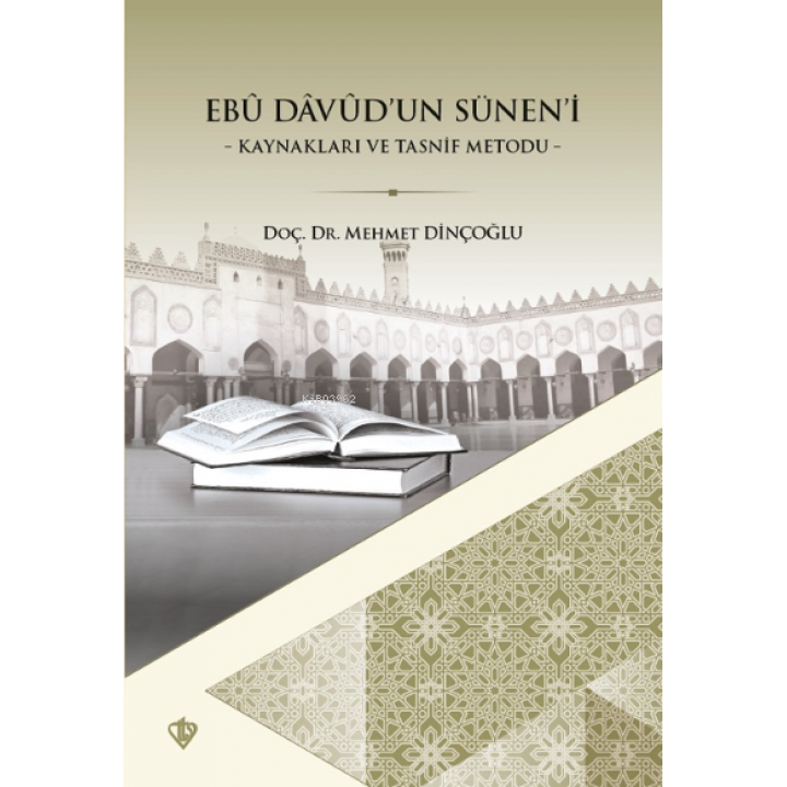 Ebu Davudun Süneni Kaynakları ve Tasnif Metodu