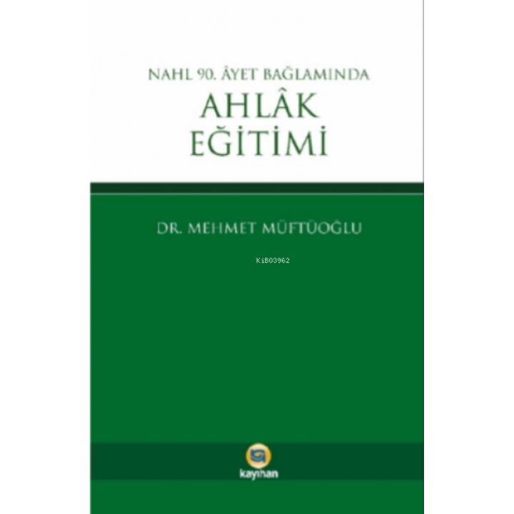 Nahl 90. Ayet Bağlamında Ahlak Eğitimi