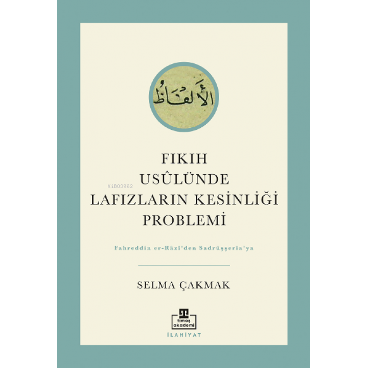 Fıkıh Usûlünde Lafızların Kesinliği Problemi