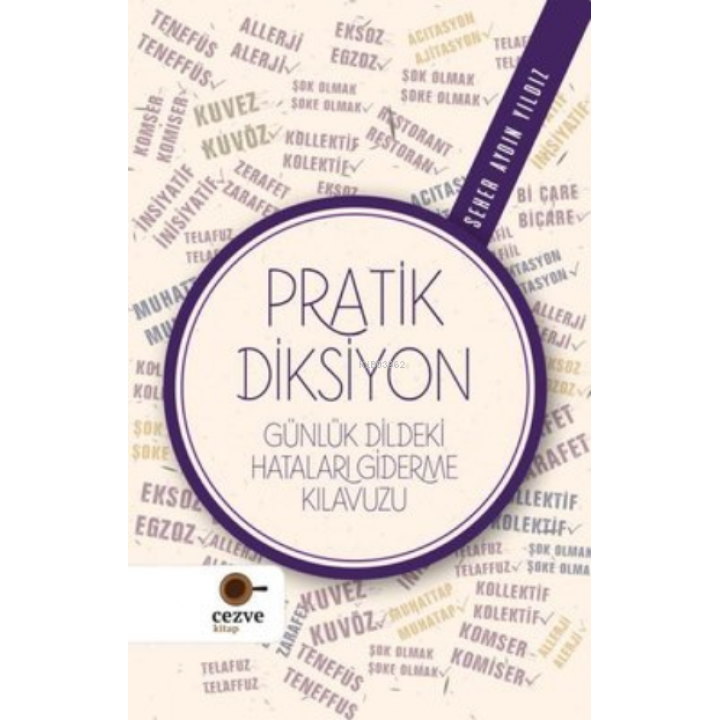 Pratik Diksiyon - Günlük Dildeki Hataları Giderme Kılavuzu