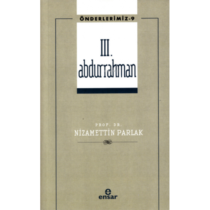 III. Abdurrahman (Önderlerimiz-9)