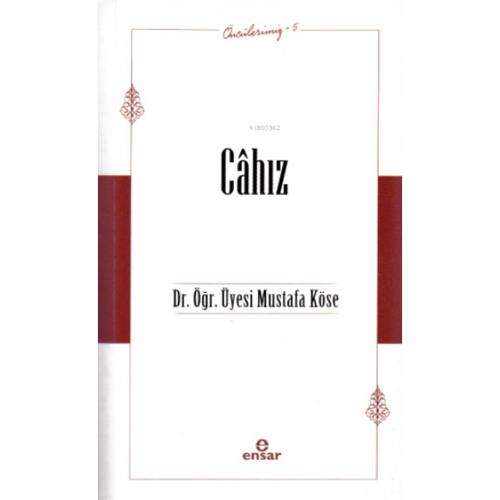 Öncülerimiz-5 Câhız