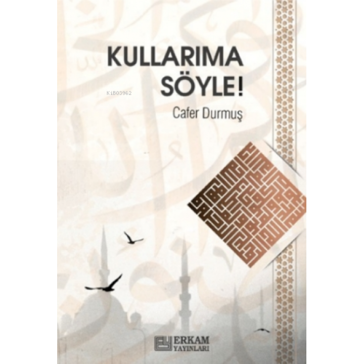 Kullarıma Söyle