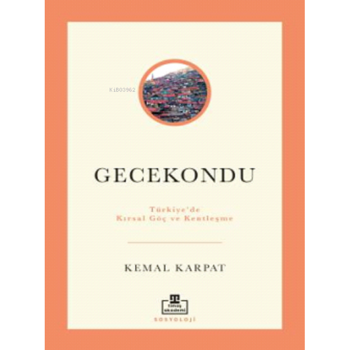 Gecekondu: Türkiye'de Kırsal Göç ve Kentleşme