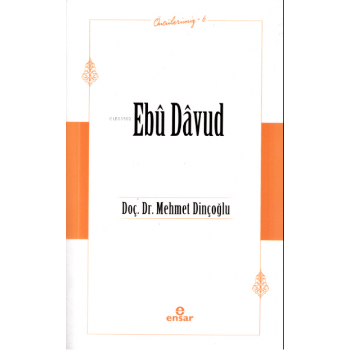 Ebû Davûd (Öncülerimiz-6)