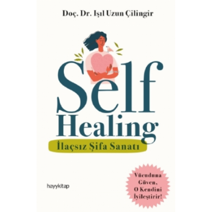 Self Healing - İlaçsız Şifa Sanatı