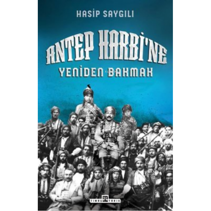 Antep Harbi'ne Yeniden Bakmak
