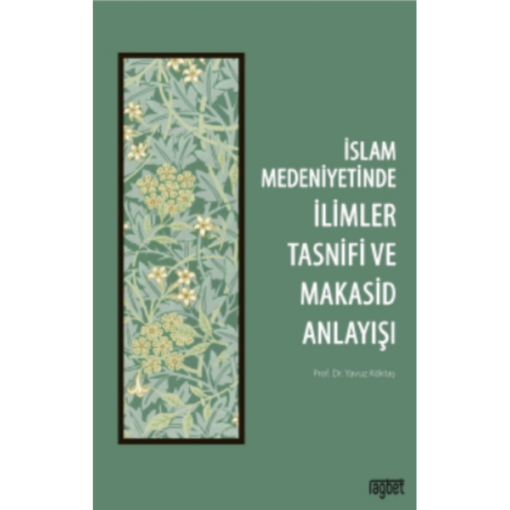 İslam Medeniyetinde İlimler Tasnifi ve Makasid Anlayışı