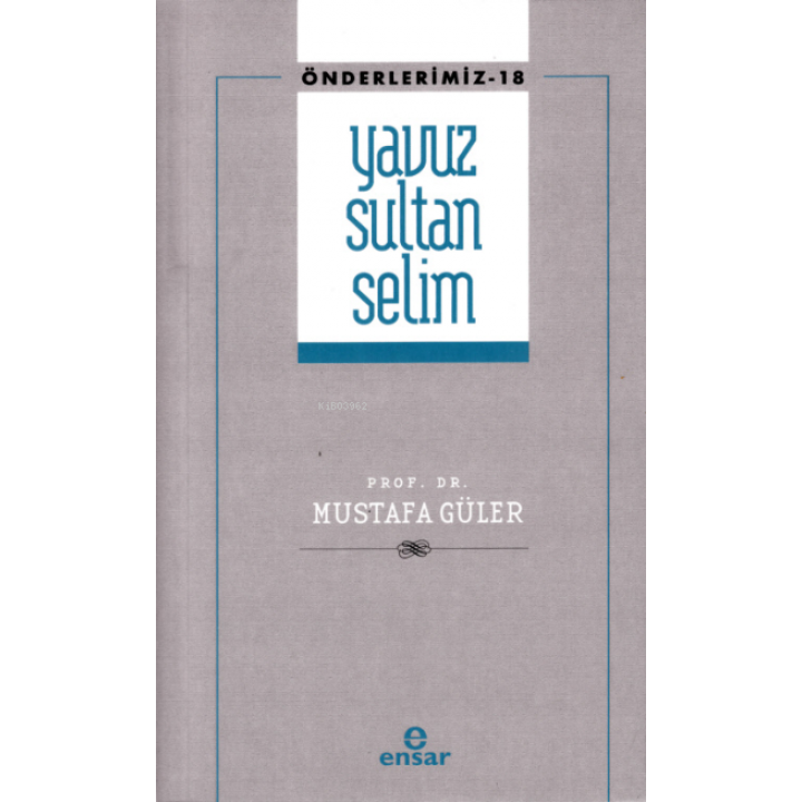 Yavuz Sultan Selim (Önderlerimiz-18)